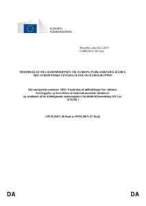 EUROPAKOMMISSIONEN  Bruxelles, den[removed]COM[removed]final  MEDDELELSE FRA KOMMISSIONEN TIL EUROPA-PARLAMENTET, RÅDET,