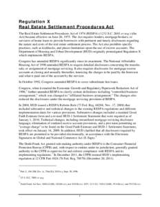 Regulation X Real Estate Settlement Procedures Act The Real Estate Settlement Procedures Act of[removed]RESPA) (12 U.S.C[removed]et seq.) (the Act) became effective on June 20, 1975. The Act requires lenders, mortgage broker