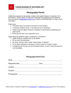 OGDEN MUSEUM OF SOUTHERN ART university of new orleans Photography Permit A $50 fee is required to take photos outside of the Ogden Museum of Southern Art or the Patrick F. Taylor Library. Provide your information and pa