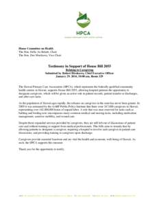 House Committee on Health The Hon. Della Au Belatti, Chair The Hon. Dee Morikawa, Vice Chair Testimony in Support of House Bill 2055 Relating to Caregiving