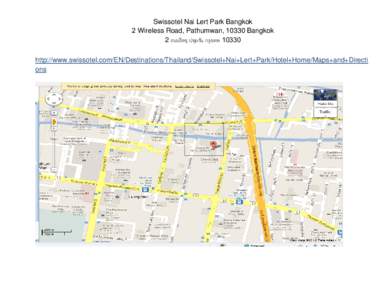 Swissotel Nai Lert Park Bangkok 2 Wireless Road, Pathumwan, 10330 Bangkok 2 ถนนวิทยุ ปทุมวัน กรุงเทพ 10330 http://www.swissotel.com/EN/Destinations/Thailand/Swissotel+Nai+Lert+