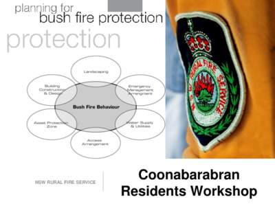 NSW RURAL FIRE SERVICE  Coonabarabran Residents Workshop  Objectives of Workshop