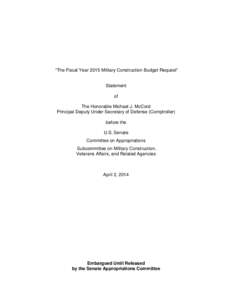 “The Fiscal Year 2015 Military Construction Budget Request”  Statement of The Honorable Michael J. McCord Principal Deputy Under Secretary of Defense (Comptroller)