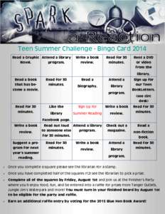 Teen Summer Challenge - Bingo Card 2014 Read a Graphic Attend a library Novel. Write a book