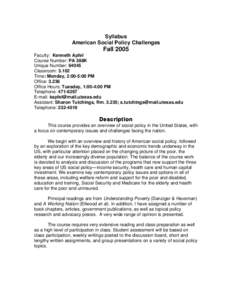 Syllabus American Social Policy Challenges Fall 2005 Faculty: Kenneth Apfel Course Number: PA 388K