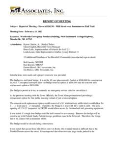 REPORT OF MEETING Subject: Report of Meeting Haverhill 16238 – Mill Street over Ammonoosuc Rail Trail Meeting Date: February 28, 2013 Location: Woodsville Emergency Services Building, 4910 Dartmouth College Highway, Wo