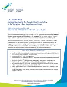 CALL FOR INTEREST National Standard for Psychological Health and Safety in the Workplace – Case Study Research Project ISSUE DATE: September 16, 2013 DEADLINE FOR EXPRESSIONS OF INTEREST: October 21, 2013 Are you inter