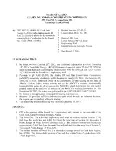 STATE OF ALASKA ALASKA OIL AND GAS CONSERVATION COMMISSION 333 West 7th Avenue, Suite 100 Anchorage Alaska[removed]Re: THE APPLICATION OF Cook Inlet