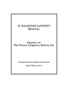 A J AILHOUSE L AWYER ’ S M ANUAL Chapter 14: The Prison Litigation Reform Act