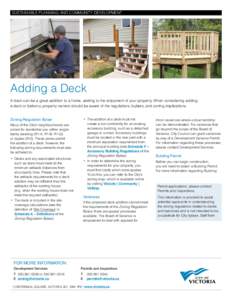 SUSTAINABLE planning and COMMUNITY development  Adding a Deck A deck can be a great addition to a home, adding to the enjoyment of your property. When considering adding a deck or balcony, property owners should be aware