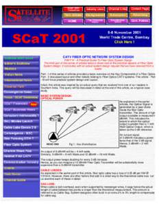 Satellite & Cable TV  CATV FIBER OPTIC NETWORK SYSTEM DESIGN PART III - A Practical Guide To Fiber Optic System Design The third part of this series of articles takes a closer look at the practical aspects of Fiber Optic