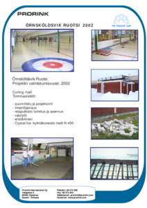 ÖRNSKÖLDSVIK RUOTSI 2002  Örnsköldsvik Ruotsi Projektin valmistumisvuosi: 2002 Curling -halli Toimitussisältö: