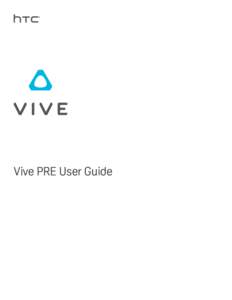 Vive PRE User Guide  2 Contents