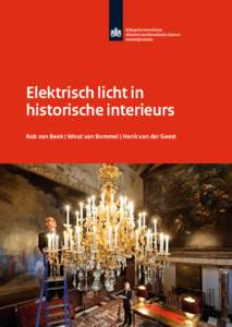 Elektrisch licht in historische interieurs Rob van Beek | Wout van Bommel | Henk van der Geest Elektrisch licht in historische interieurs