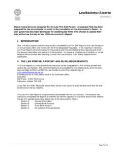 These instructions are designed for the Law Firm Self-Report. A separate FAQ has been prepared for the accountants to assist in the completion of the Accountant’s Report. A user guide has also been developed for assist