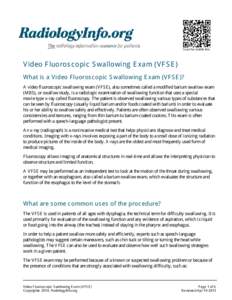 Scan for mobile link.  Video Fluoroscopic Swallowing Exam (VFSE) What is a Video Fluoroscopic Swallowing Exam (VFSE)? A video fluoroscopic swallowing exam (VFSE), also sometimes called a modified barium swallow exam (MBS