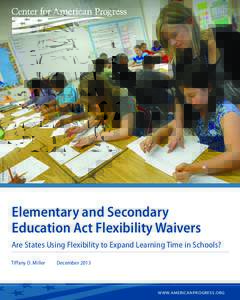 ASSOCIATED PRESS/STEVE RUARK  Elementary and Secondary Education Act Flexibility Waivers Are States Using Flexibility to Expand Learning Time in Schools? Tiffany D. Miller