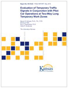 Report No. KS-16-02 ▪ FINAL REPORT▪ MayEvaluation of Temporary Traffic Signals in Conjunction with Pilot Car Operations at Two-Way Long Temporary Work Zones