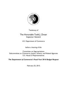 Testimony of  The Honorable Todd J. Zinser Inspector General U.S. Department of Commerce before a hearing of the