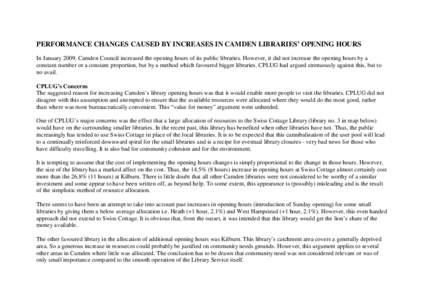 PERFORMANCE CHANGES CAUSED BY INCREASES IN CAMDEN LIBRARIES’ OPENING HOURS In January 2009, Camden Council increased the opening hours of its public libraries. However, it did not increase the opening hours by a consta