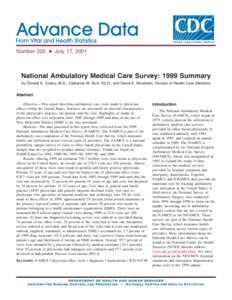 Number 322 + July 17, 2001  National Ambulatory Medical Care Survey: 1999 Summary by Donald K. Cherry, M.S.; Catharine W. Burt, Ed.D.; and David A. Woodwell, Division of Health Care Statistics  Abstract