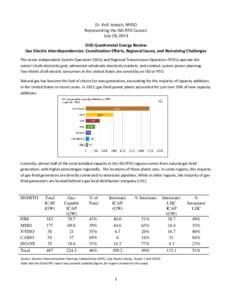 Dr. Kelli Joseph, NYISO Representing the ISO-RTO Council July 28, 2014 DOE Quadrennial Energy Review Gas Electric Interdependencies: Coordination Efforts, Regional Issues, and Remaining Challenges The seven Independent S