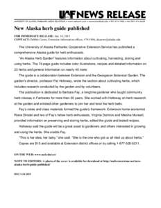 New Alaska herb guide published FOR IMMEDIATE RELEASE: Jan. 14, 2015 CONTACT: Debbie Carter, Extension information officer, [removed], [removed] The University of Alaska Fairbanks Cooperative Extension Service h