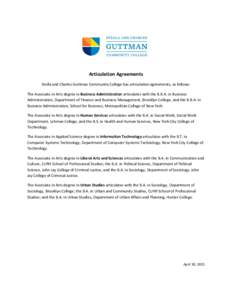 Articulation Agreements Stella and Charles Guttman Community College has articulation agreements, as follows: The Associate in Arts degree in Business Administration articulates with the B.B.A. in Business Administration
