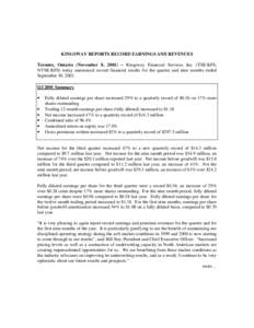 KINGSWAY REPORTS RECORD EARNINGS AND REVENUES Toronto, Ontario (November 8, 2001) – Kingsway Financial Services Inc. (TSE:KFS, NYSE:KFS) today announced record financial results for the quarter and nine months ended