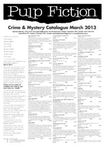 Crime & Mystery Catalogue March 2013 Pulp Fiction Booksellers • Shops 28-29 • Anzac Square Building Arcade • [removed]Edward Street • Brisbane • Queensland • 4000 • Australia • Tel: [removed]Postal: GP