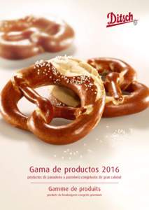 Gama de productos 2016 productos de panadería y pastelería congelados de gran calidad Gamme de produits produits de boulangerie congelés premium