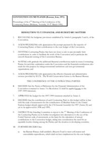 CONVENTION ON WETLANDS (Ramsar, Iran, 1971) Proceedings of the 6TH Meeting of the Conference of the Contracting Parties (Brisbane, Australia, 19-27 MarchRESOLUTION VI.17: FINANCIAL AND BUDGETARY MATTERS 1.