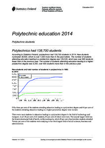 Education[removed]Polytechnic education 2014 Polytechnic students  Polytechnics had 138,700 students