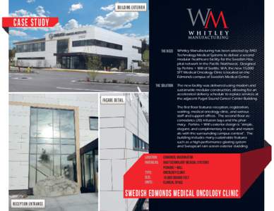 building exterior  case study The Need Whitley Manufacturing has been selected by RAD Technology Medical Systems to deliver a second modular healthcare facility for the Swedish Hospital network in the Pacific Northwest. 