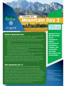 3 DecemberMountain Day 2 What is Mountain Day? Mountain Day is organized each year during the Conference of the Parties (CoP) of the United Nations Framework Convention on Climate Change (UNFCCC) to: