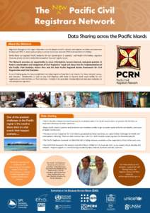Data Sharing across the Pacific Islands About the Network Registrars throughout the region have been central players in both national and regional activities and processes to improve CRVS. In most cases we play an active