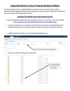 Using SharePoint to Store Program Review Artifacts We will be using SharePoint to organize artifacts in a uniform manner for the State Program Review. SharePoint is a file management system that will enable you to upload