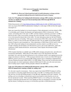 CMS Answers to Frequently Asked Questions[removed]Eligibility for 90 percent Federal matching funds for health information exchange activities through the Medicaid Electronic Health Record Incentive Program. Under t