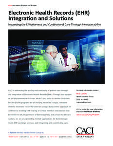 CACI Information Solutions and Services  Electronic Health Records (EHR) Integration and Solutions Improving the Effectiveness and Continuity of Care Through Interoperability