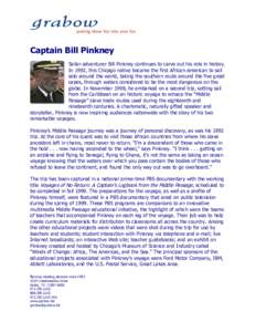 Captain Bill Pinkney Sailor-adventurer Bill Pinkney continues to carve out his role in history. In 1992, this Chicago native became the first African-American to sail solo around the world, taking the southern route arou