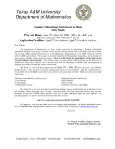 Texas A&M University Department of Mathematics Summer Educational Enrichment in Math (SEE Math) Program Dates: June 19 – June 30, 2006, 1:00 p.m. - 4:00 p.m Optional computer time 4 PM - 5 PM June 20 - June 28