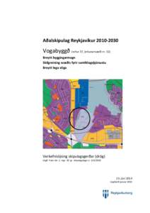 Aðalskipulag Reykjavíkur[removed]Vogabyggð (reitur 37, þróunarsvæði nr. 52) Breytt byggingarmagn Skilgreining svæðis fyrir samfélagsþjónustu Breytt lega stíga