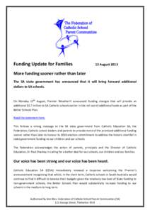 Funding Update for Families  13 August 2013 More funding sooner rather than later The SA state government has announced that it will bring forward additional