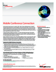FACT SHEET  Conferencing Mobile Conference Connection Business doesn’t stop when you’re unable to meet. In fact, business professionals find it imperative