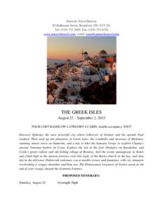 Pauwels Travel Bureau 95 Dalhousie Street, Brantford, ON, N3T 2J1 Tel: (, Fax: (www.pauwelstravel.com, email:   THE GREEK ISLES