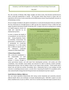 Country-Led Development in Health: Practical Steps Forward May 2011 We, the countries of Ethiopia, Mali, Nepal, Senegal, and Sierra Leone, have learned essential lessons about country-led development in health. This docu