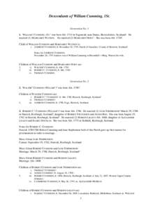 Descendants of William Cumming, 1St.  Generation No[removed]WILLIAM1 CUMMING, 1ST.1 was born Abt[removed]in Fogoneuk, near Dunse, Berwichshire, Scotland1. He married (1) MARGARET WATSON. He married (2) MARGARET HOEY1. She wa