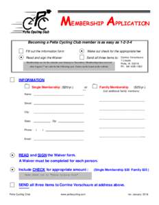 MEMBERSHIP APPLICATION Becoming a Pella Cycling Club member is as easy as[removed]  Fill out the information form  Read and sign the Waiver