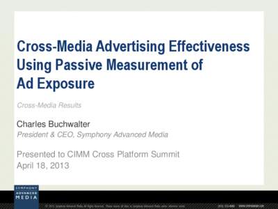 Cross-Media Advertising Effectiveness Using Passive Measurement of Ad Exposure Cross-Media Results  Charles Buchwalter