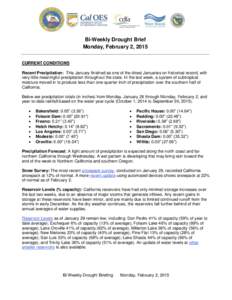 Bi-Weekly Drought Brief Monday, February 2, 2015 CURRENT CONDITIONS Recent Precipitation: This January finished as one of the driest Januaries on historical record, with very little meaningful precipitation throughout th